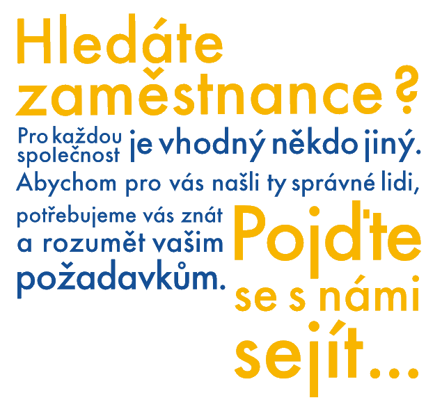 Hledáte zaměstnance? Pro každou společnost je vhodný někdo jiný. Abychom pro vás našli ty správné lidi, potřebujeme vás znát a rozumět vašim požadavkům. Pojďte se s námi sejít…